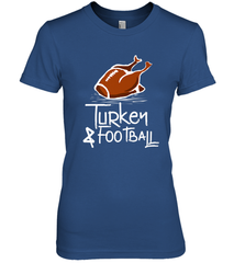 Turkey And Football Thanksgiving Day Football Fan Holiday Gift Women's Premium T-Shirt Women's Premium T-Shirt - FordPhuMy