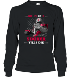 Oklahoma Sooners Win Lose Or Tie Long Sleeve T-Shirt