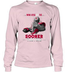 Oklahoma Sooners Win Lose Or Tie Long Sleeve T-Shirt Long Sleeve T-Shirt - FordPhuMy