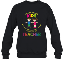 They Call Me Teacher School Kids Fun Appreciation Crewneck Sweatshirt Crewneck Sweatshirt - FordPhuMy