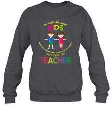 They Call Me Teacher School Kids Fun Appreciation Crewneck Sweatshirt Crewneck Sweatshirt - FordPhuMy