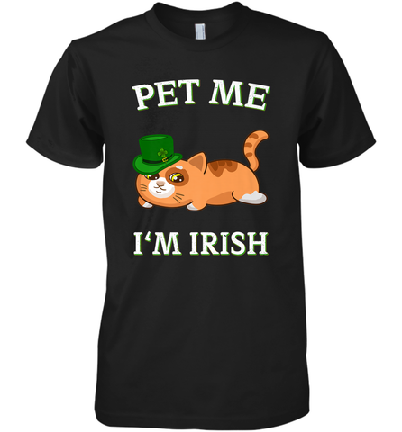 Pet Me I'm Irish Funny Cat Lover St. Patrick's Day Men's Premium T-Shirt Men's Premium T-Shirt / Black / XS Men's Premium T-Shirt - FordPhuMy