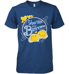You Are My Butter Half Funny Men's Premium T-Shirt Men's Premium T-Shirt - FordPhuMy
