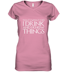 THAT'S WHAT I DO I DRINK AND I KNOW THINGS Women's V-Neck T-Shirt Women's V-Neck T-Shirt - FordPhuMy