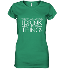 THAT'S WHAT I DO I DRINK AND I KNOW THINGS Women's V-Neck T-Shirt Women's V-Neck T-Shirt - FordPhuMy