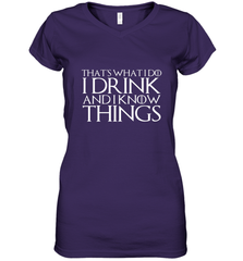 THAT'S WHAT I DO I DRINK AND I KNOW THINGS Women's V-Neck T-Shirt Women's V-Neck T-Shirt - FordPhuMy