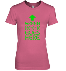 Green Beer Goes Here Funny St. Patrick's Day Women's Premium T-Shirt Women's Premium T-Shirt - FordPhuMy
