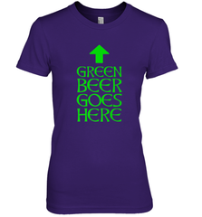 Green Beer Goes Here Funny St. Patrick's Day Women's Premium T-Shirt Women's Premium T-Shirt - FordPhuMy