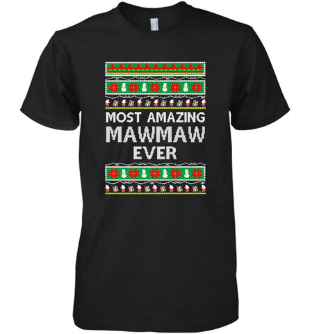 Xmas Gifts for Maw Maw Ugly Christmas gift idea Men's Premium T-Shirt Men's Premium T-Shirt / Black / XS Men's Premium T-Shirt - FordPhuMy