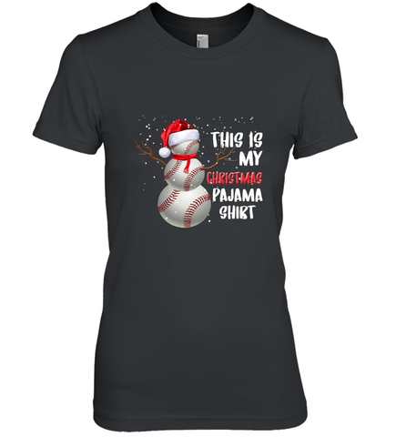 Baseball Snowman Christmas This is my Christmas Pajama Women's Premium T-Shirt Women's Premium T-Shirt / Black / XS Women's Premium T-Shirt - FordPhuMy