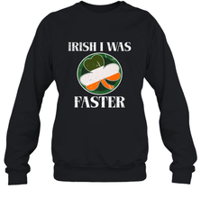 Irish I Was Faster Funny Running St Patricks Day Crewneck Sweatshirt Crewneck Sweatshirt - FordPhuMy