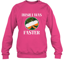 Irish I Was Faster Funny Running St Patricks Day Crewneck Sweatshirt Crewneck Sweatshirt - FordPhuMy