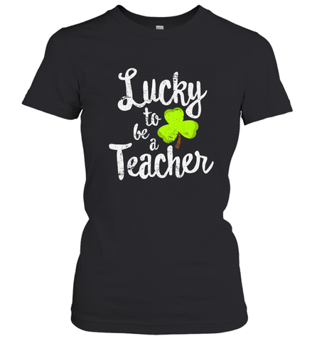Teacher St. Patrick's Day Shirt, Lucky To Be A Teacher Women's T-Shirt