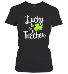 Teacher St. Patrick's Day Shirt, Lucky To Be A Teacher Women's T-Shirt Women's T-Shirt - FordPhuMy