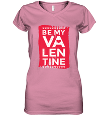 Be My Valentine Cute Quote Women's V-Neck T-Shirt Women's V-Neck T-Shirt - FordPhuMy