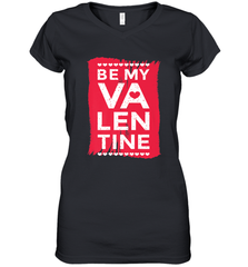 Be My Valentine Cute Quote Women's V-Neck T-Shirt Women's V-Neck T-Shirt - FordPhuMy