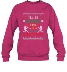 I'll Be Home for Christmas Baseball Gift For Men Women Kids Crewneck Sweatshirt Crewneck Sweatshirt - FordPhuMy