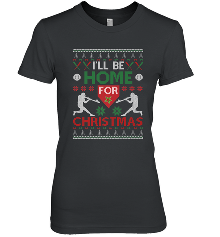I'll Be Home for Christmas Baseball Gift For Men Women Kids Women's Premium T-Shirt Women's Premium T-Shirt / Black / XS Women's Premium T-Shirt - FordPhuMy