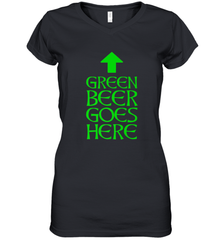 Green Beer Goes Here Funny St. Patrick's Day Women's V-Neck T-Shirt Women's V-Neck T-Shirt - FordPhuMy