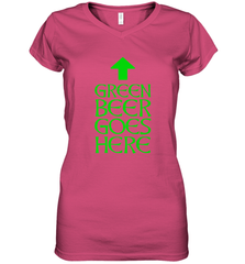 Green Beer Goes Here Funny St. Patrick's Day Women's V-Neck T-Shirt Women's V-Neck T-Shirt - FordPhuMy