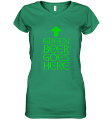 Green Beer Goes Here Funny St. Patrick's Day Women's V-Neck T-Shirt Women's V-Neck T-Shirt - FordPhuMy