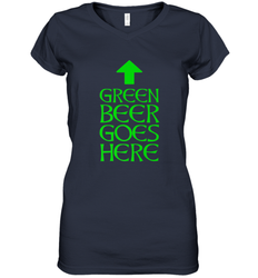 Green Beer Goes Here Funny St. Patrick's Day Women's V-Neck T-Shirt
