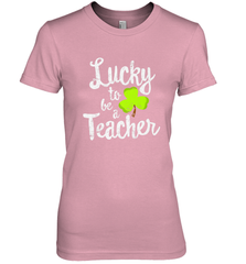 Teacher St. Patrick's Day Shirt, Lucky To Be A Teacher Women's Premium T-Shirt Women's Premium T-Shirt - FordPhuMy