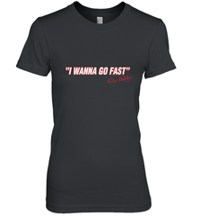 Talladega Nights I Wanna Go Fast Ricky Bobby Signature Women's Premium T-Shirt Women's Premium T-Shirt - FordPhuMy