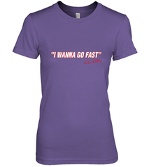 Talladega Nights I Wanna Go Fast Ricky Bobby Signature Women's Premium T-Shirt Women's Premium T-Shirt - FordPhuMy