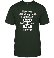 I Love You With All My Butt Would Say Heart Men's T-Shirt Men's T-Shirt - FordPhuMy