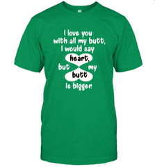 I Love You With All My Butt Would Say Heart Men's T-Shirt Men's T-Shirt - FordPhuMy