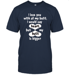 I Love You With All My Butt Would Say Heart Men's T-Shirt Men's T-Shirt - FordPhuMy