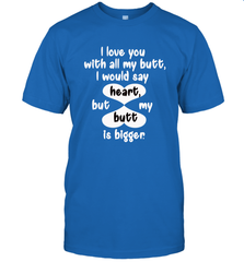 I Love You With All My Butt Would Say Heart Men's T-Shirt Men's T-Shirt - FordPhuMy