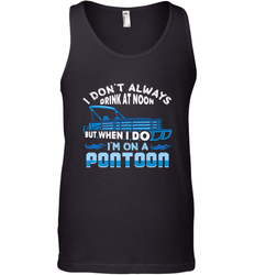 I Don't Always Drink At Noon But When I Do I'm On A Pontoon Men's Tank Top