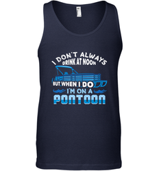 I Don't Always Drink At Noon But When I Do I'm On A Pontoon Men's Tank Top