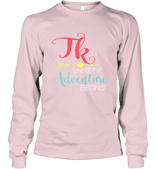 TK Transitional Kindergarten Where The Adventure Begins Long Sleeve T-Shirt Long Sleeve T-Shirt - FordPhuMy