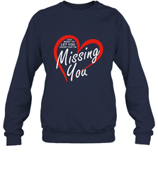 Lover Love Quote Just Want to Let You Know I'm Missing You Crewneck Sweatshirt Crewneck Sweatshirt - FordPhuMy