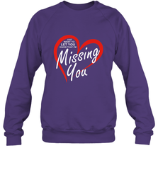 Lover Love Quote Just Want to Let You Know I'm Missing You Crewneck Sweatshirt Crewneck Sweatshirt - FordPhuMy