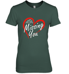 Lover Love Quote Just Want to Let You Know I'm Missing You Women's Premium T-Shirt Women's Premium T-Shirt - FordPhuMy