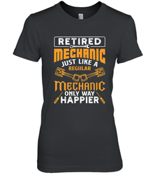 Retired Mechanic Just Like A Regular Only Way Happier Women's Premium T-Shirt