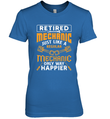 Retired Mechanic Just Like A Regular Only Way Happier Women's Premium T-Shirt Women's Premium T-Shirt - FordPhuMy