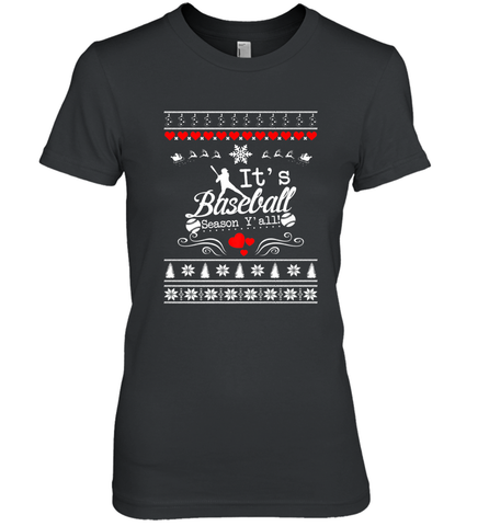 It's Baseball Season Ugly Sweater Christmas 2019 Women's Premium T-Shirt Women's Premium T-Shirt / Black / XS Women's Premium T-Shirt - FordPhuMy