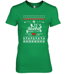 It's Baseball Season Ugly Sweater Christmas 2019 Women's Premium T-Shirt