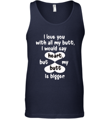 I Love You With All My Butt Would Say Heart Men's Tank Top Men's Tank Top - FordPhuMy