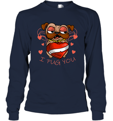 I Pug You Cute Valentines Day Love Heart Pug Dog Valentine Long Sleeve T-Shirt Long Sleeve T-Shirt - FordPhuMy