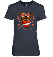 I Pug You Cute Valentines Day Love Heart Pug Dog Valentine Women's Premium T-Shirt Women's Premium T-Shirt - FordPhuMy