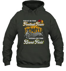 Marching Band Shirt What Is The Football Team Doing on Field Hooded Sweatshirt Hooded Sweatshirt - FordPhuMy