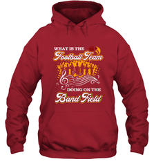Marching Band Shirt What Is The Football Team Doing on Field Hooded Sweatshirt Hooded Sweatshirt - FordPhuMy