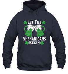 Let The Shenanigans Begin St Patricks Day Hooded Sweatshirt