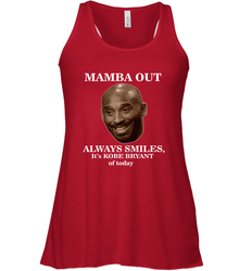 Mamba out always smiles, It's Kobe Bryant of today. Women's Racerback Tank